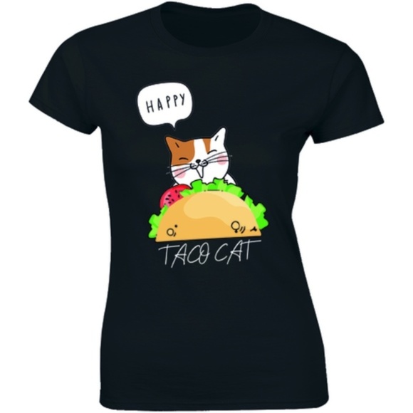 Half It Tops - Happy Taco Cat - Spelled Backwards is T-shirt Tee Half It Tops - Happy Taco Cat - Spelled Backwards is T-shirt Tee